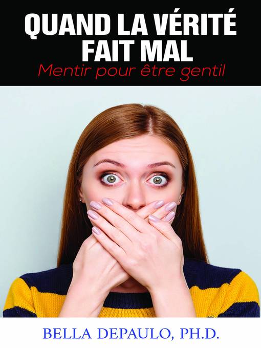 Title details for Quand la vérité fait mal by BELLA DEPAULO - Available